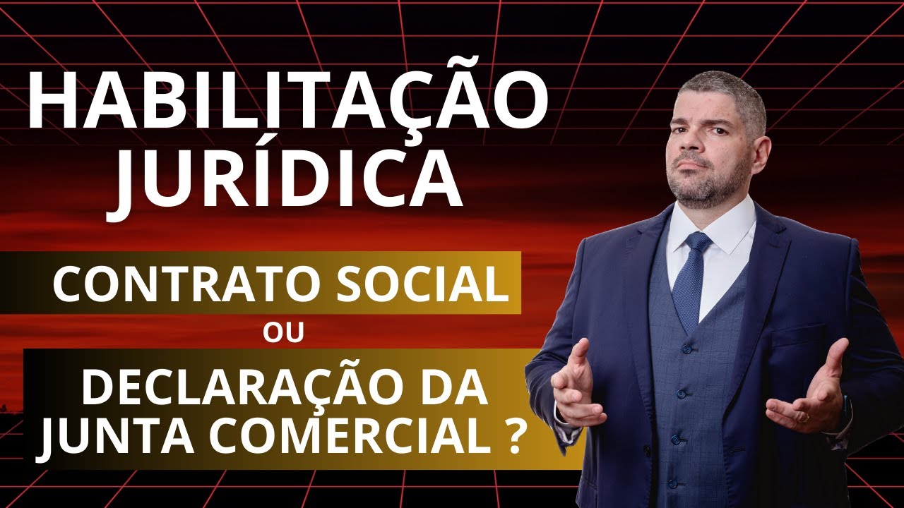 Contrato Social ou Certidão da Junta Comercial? Evite Erros na Habilitação.
