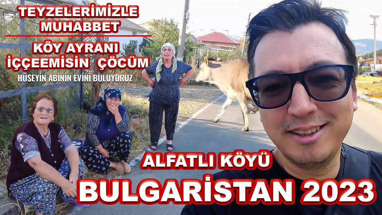 Bulgaristan ALFATLI Köyünde Teyzelerimizle Sohbet | BULGARİSTAN Köyleri Gezisi 2023