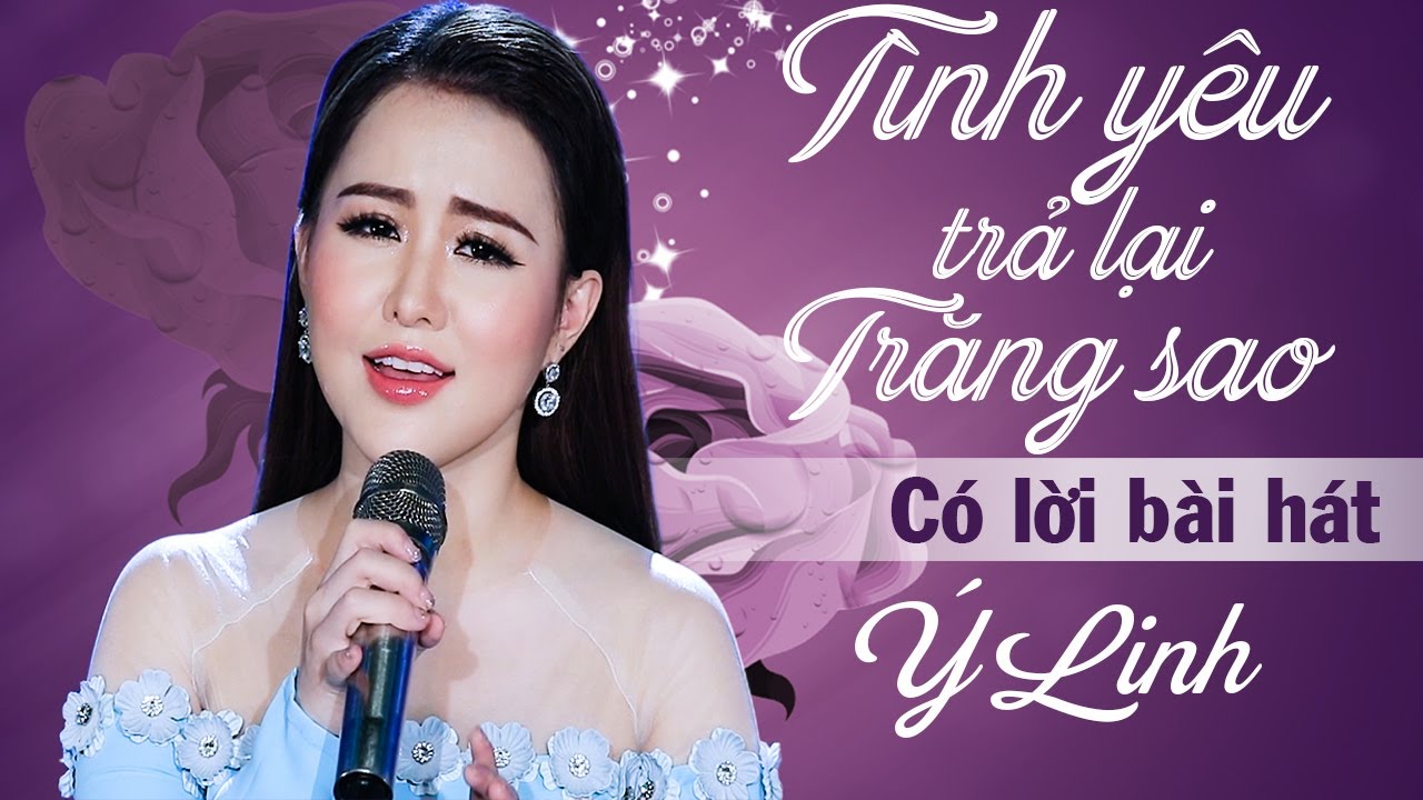 Tình Yêu Trả Lại Trăng Sao Có Lời Bài Hát - Thần Tượng Bolero Ý Linh 1 Hour [MV Lyrics]