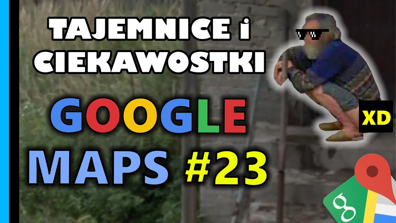 Google Maps - Tajemnice i Ciekawostki 23