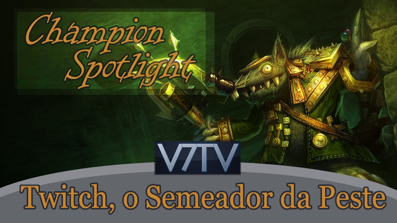 [LoL - Champion Spotlight] Twitch, o Semeador da Peste