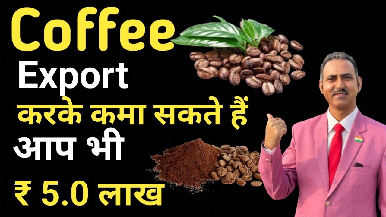 how to export coffee from india I coffee export  I rajeevsaini