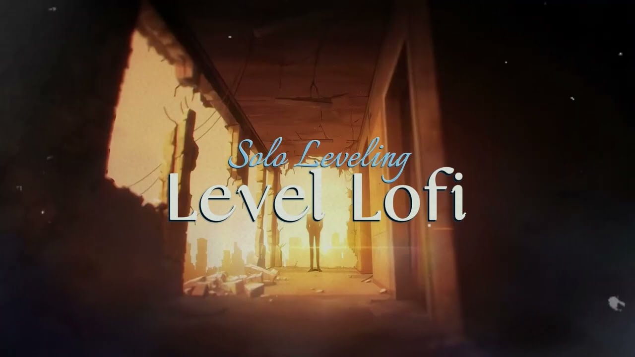Solo Leveling - LEvel Lofi [Opening]