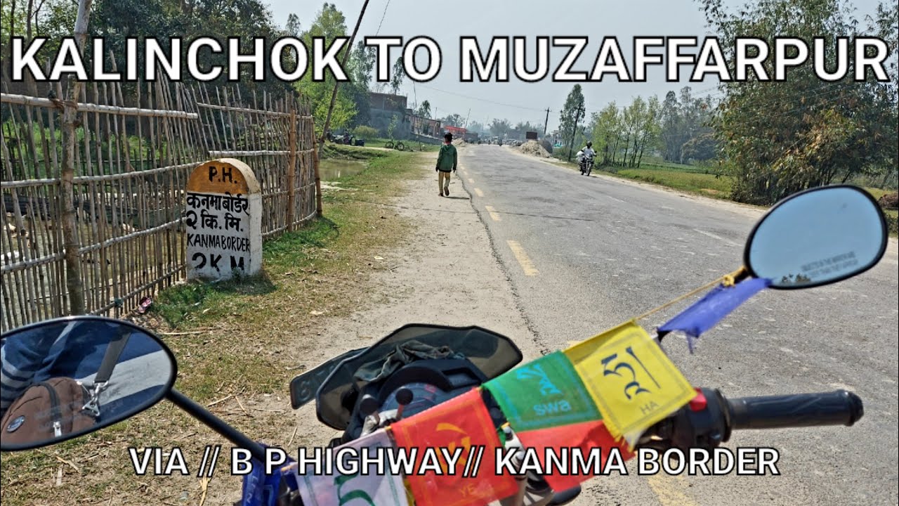 Kalinchok to Muzaffarpur | via B P HIGHWAY | kanma border | #Muzaffarpur, #Kalinchok, #nepal, #india
