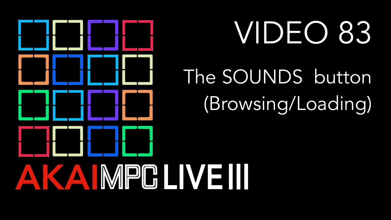 AKAI MPC LIVE III Video 83 - Browsing & loading using the SOUNDS button (DEEP DIVE)