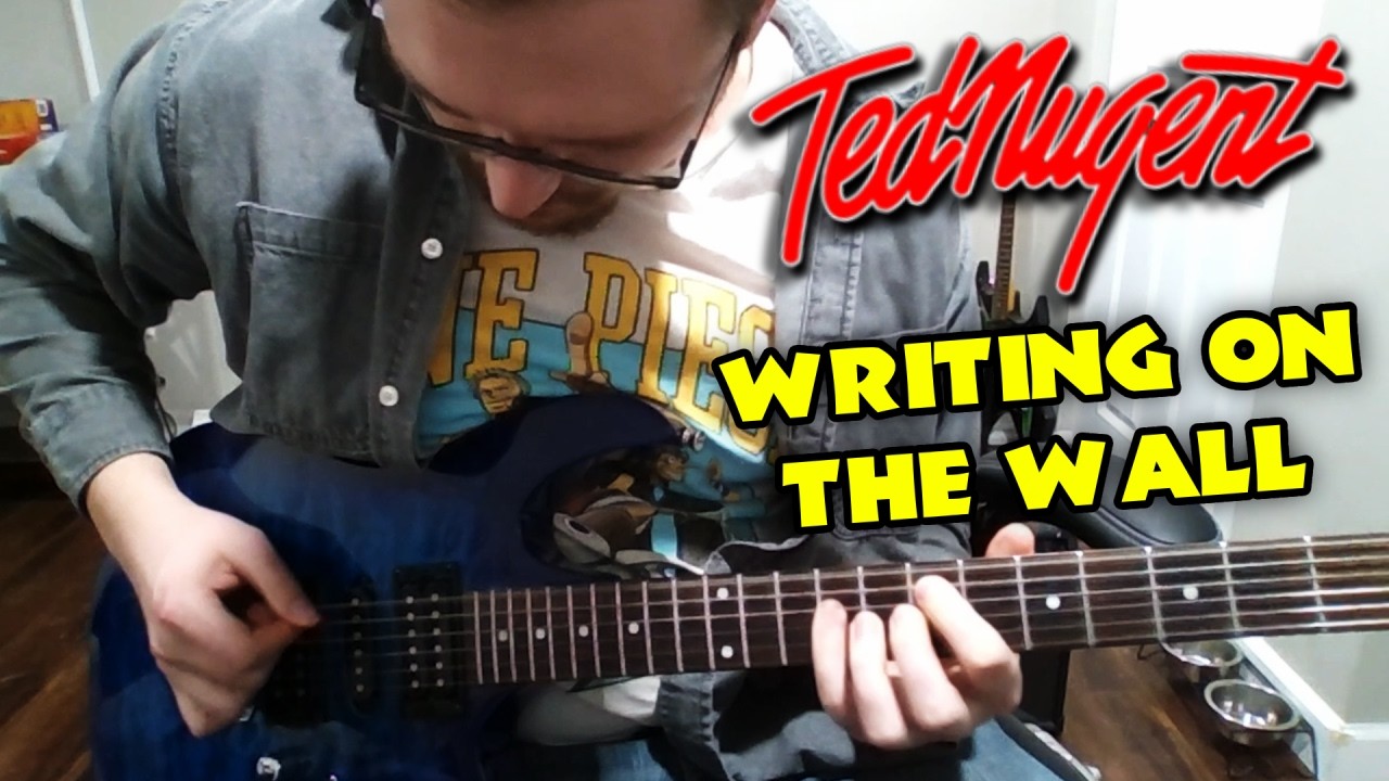 Writing on the Wall -Ted Nugent (Guitar Cover)