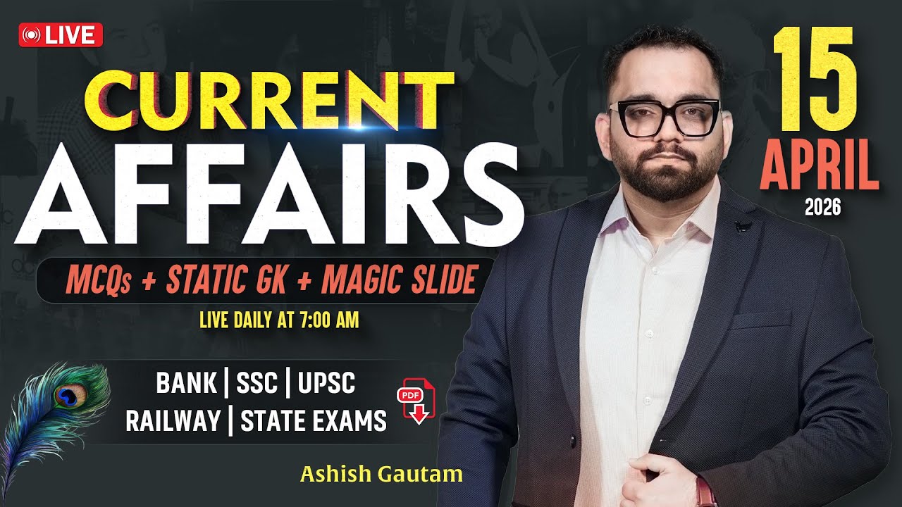 Current Affairs Today | 15th April 2026 Current Affairs | Daily Current Affairs By Ashish Gautam