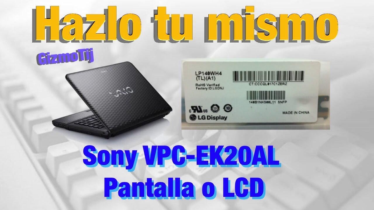 Sony VPCEK20AL Remplzar la Pantalla - GizmoTij