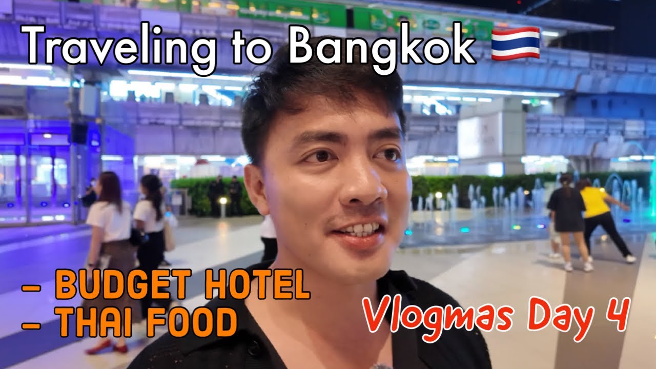 Traveling to Bangkok + BUDGET HOTEL + Eating THAI FOOD