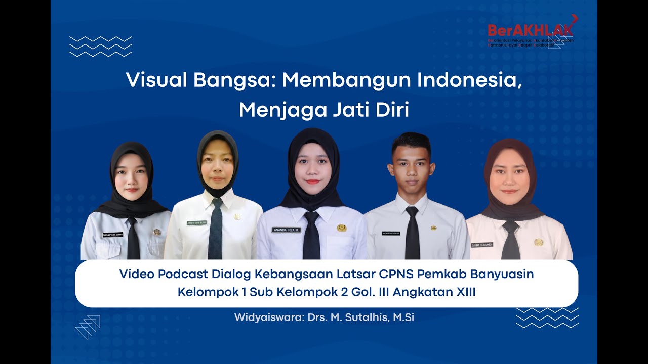 “Visual Bangsa: Membangun Indonesia, Menjaga Jati Diri” Podcast Dialog Kebangsaan Kelompok 1.2