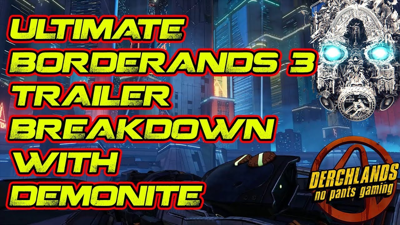 Ultimate Borderlands 3 Trailer Breakdown with Demonite