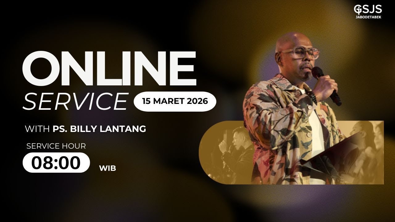 Ibadah Online GSJS Jakarta w/ Ps. Billy Lantang (08.00)