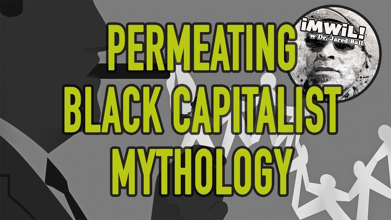 Permeating Black Capitalist Mythology