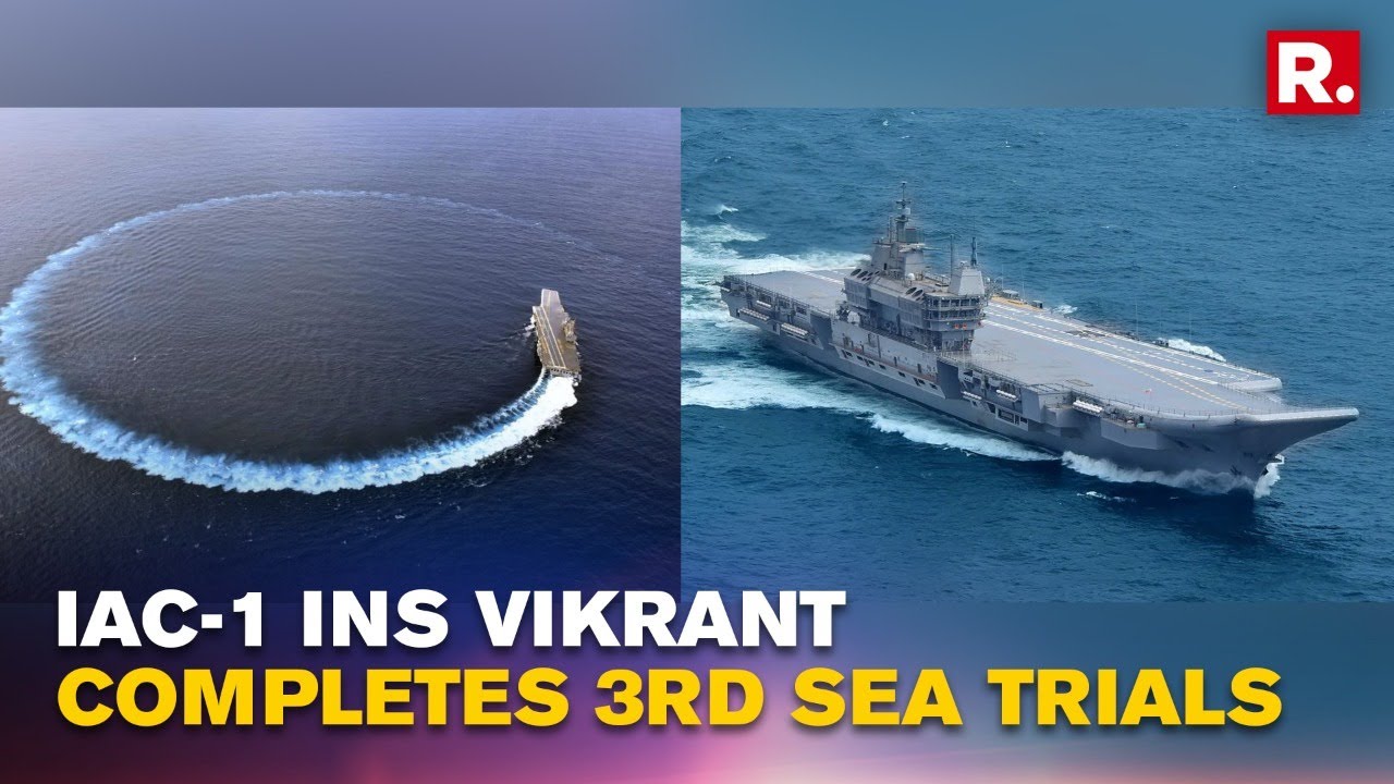 IAC-1 INS Vikrant Finishes 3rd Phase Of Sea Trials; To Be Commissioned Into Indian Navy