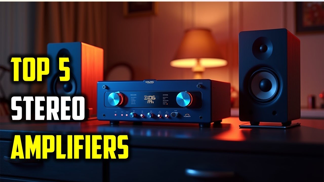 Top 5 Best Stereo Amplifiers 2025