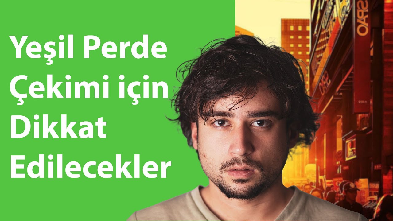 Yeşil Perde Çekiminde Dikkat Edilecekler - Kutay Kösem
