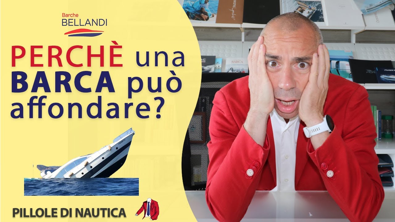 Perchè una BARCA può affondare! Nautica in pillole