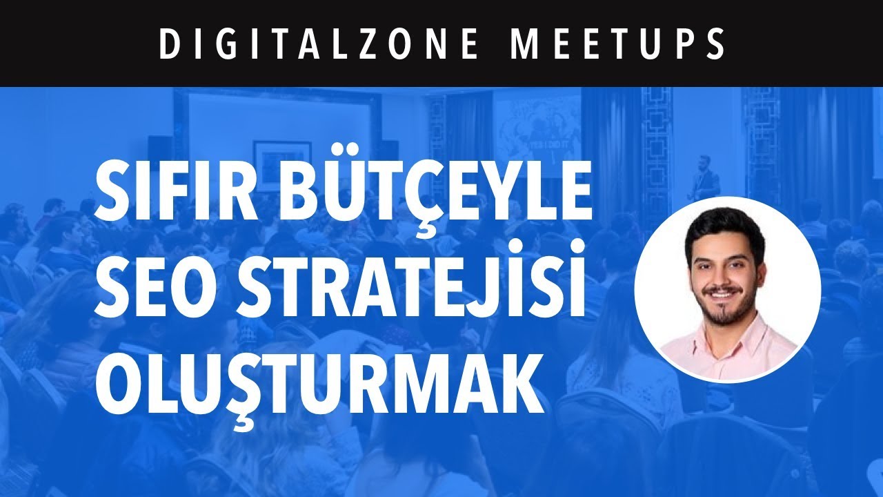 Sıfır Bütçeyle SEO Stratejisi Oluşturmak - Mert Azizoğlu #SEO