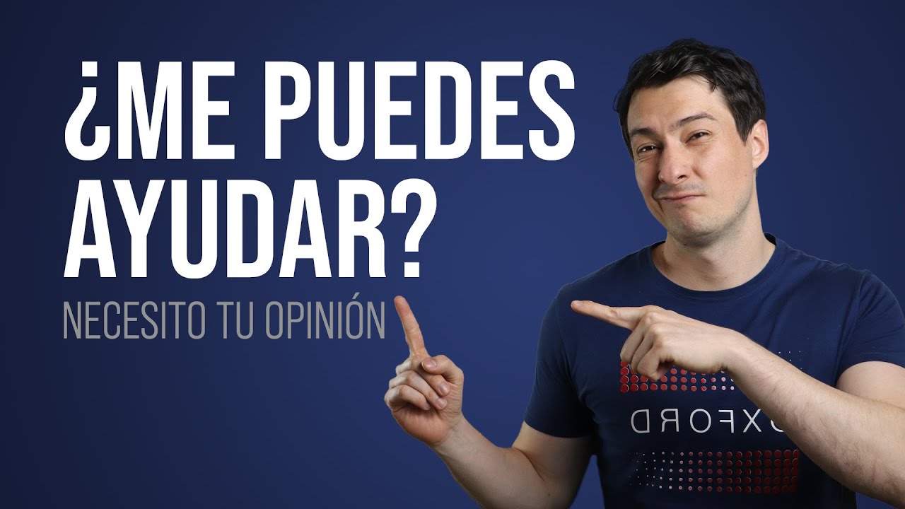 ¿ME PUEDES AYUDAR? Necesito saber tu opinión