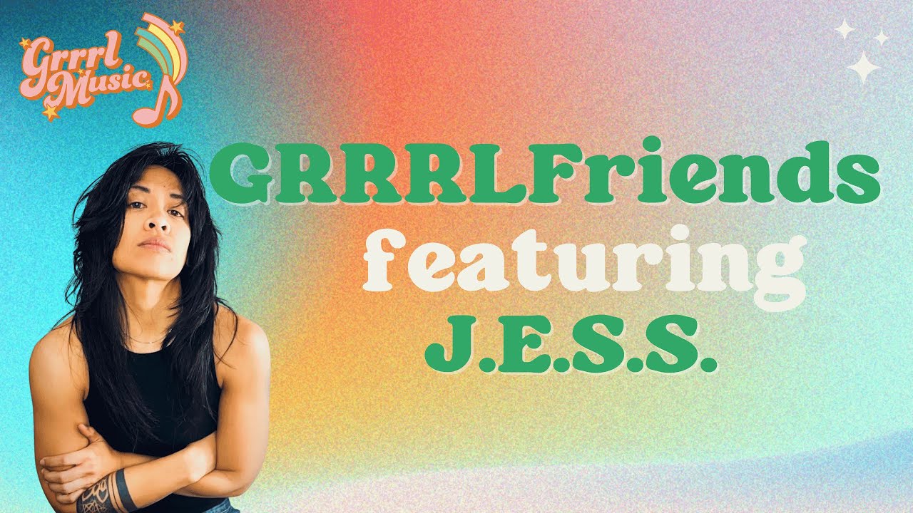 GRRRLFriends: J.E.S.S