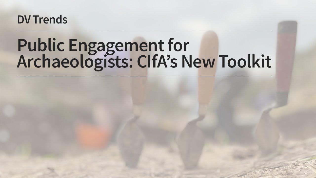 Public Engagement for Archaeologists: CIfA’s New Toolkit