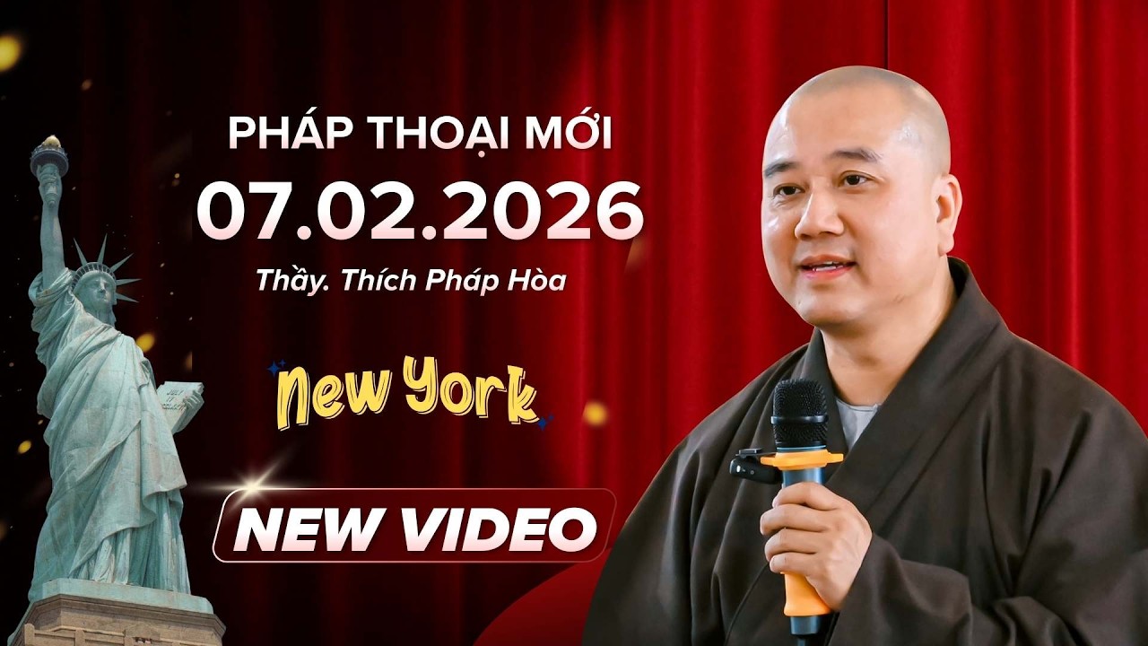 New 07.02.2026 - Thầy Thích Pháp Hòa (Chùa Thanh Tịnh - NEW YORK)