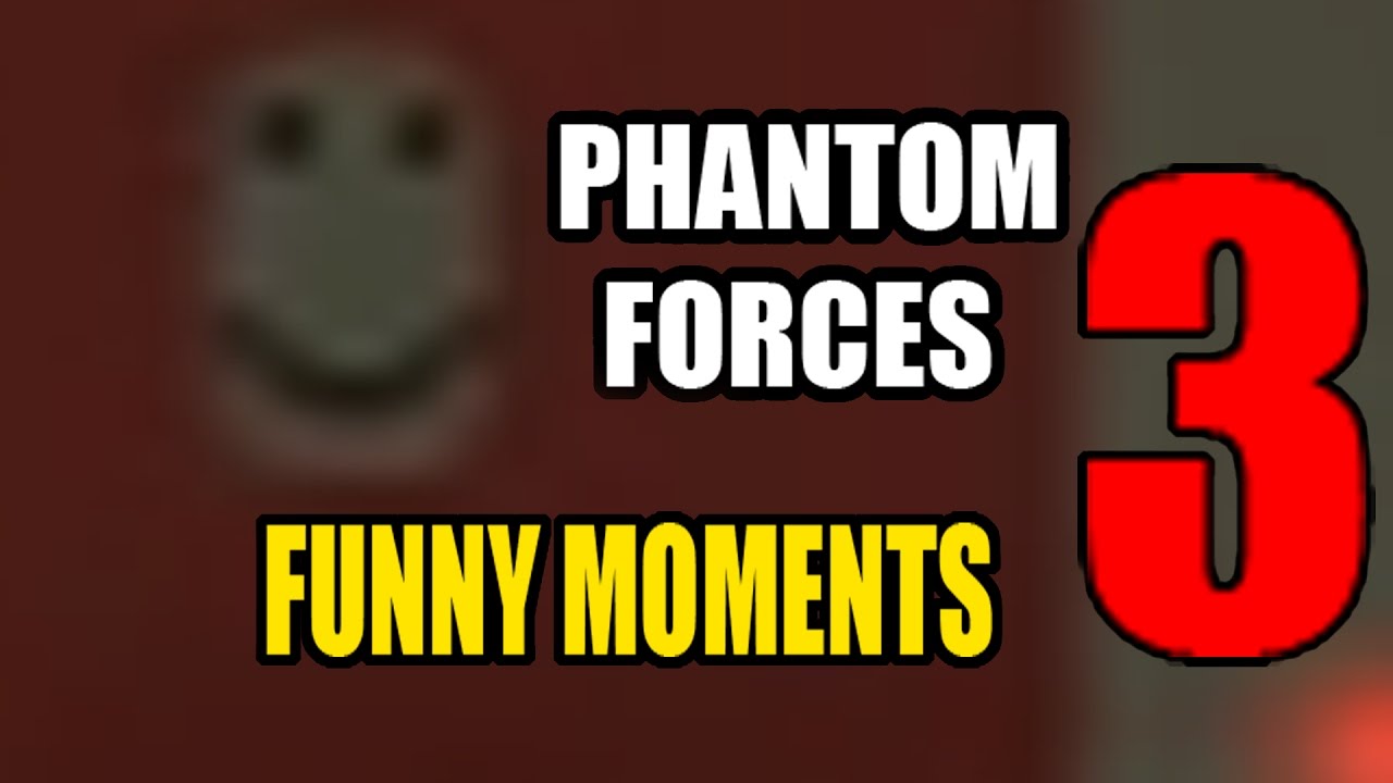 PHANTOM FORCES FUNNY MOMENTS 3