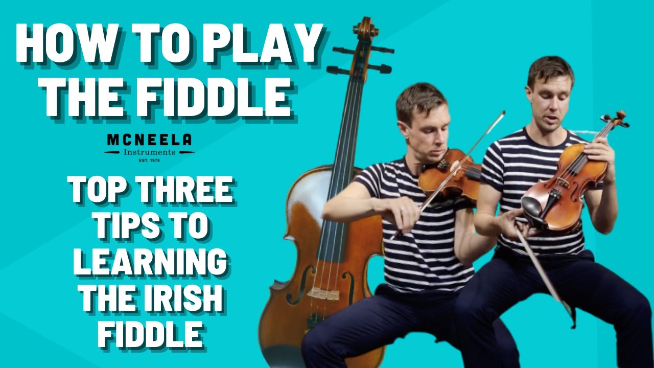 Liam's Top Tips for Learning the Irish Fiddle | McNeela Instruments