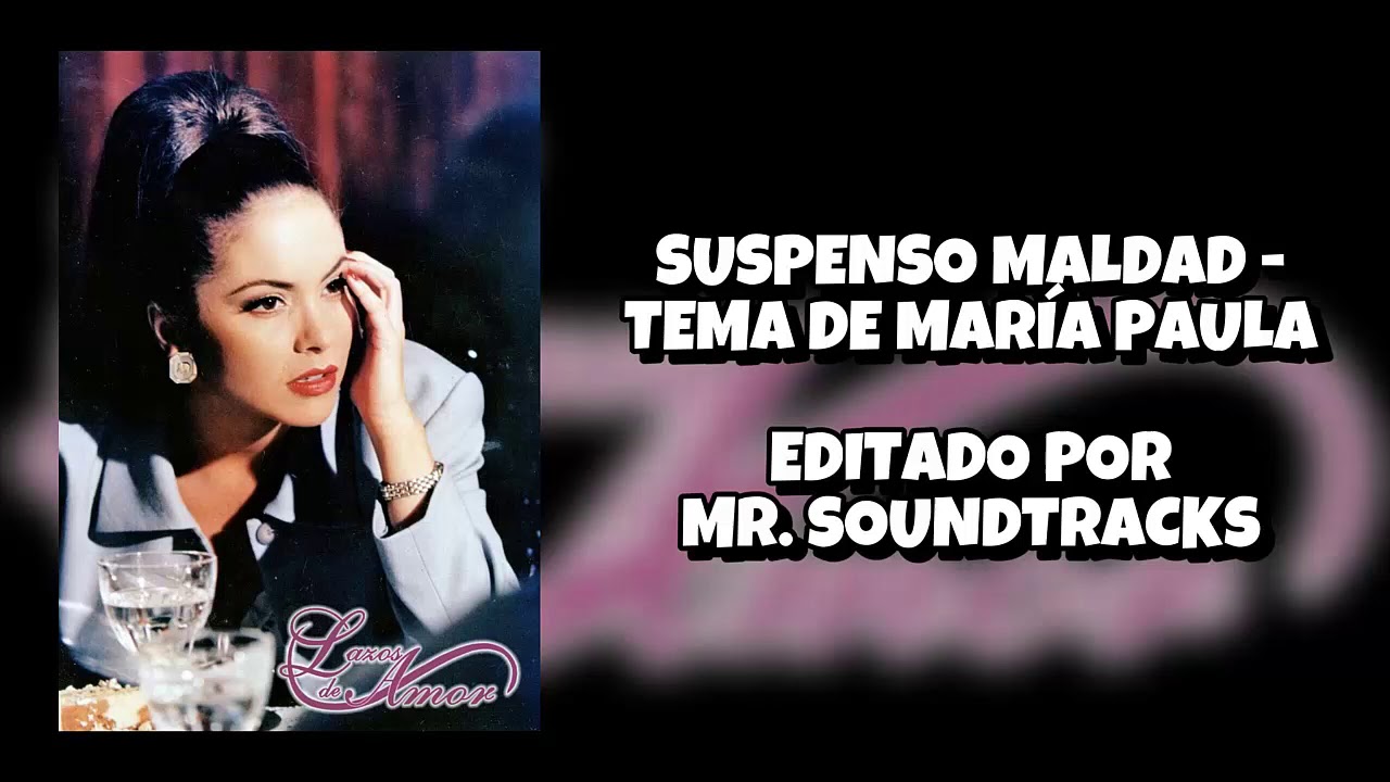 Lazos de Amor - (Soundtrack) - Suspenso Maldad V1 - TEMA DE MARÍA PAULA