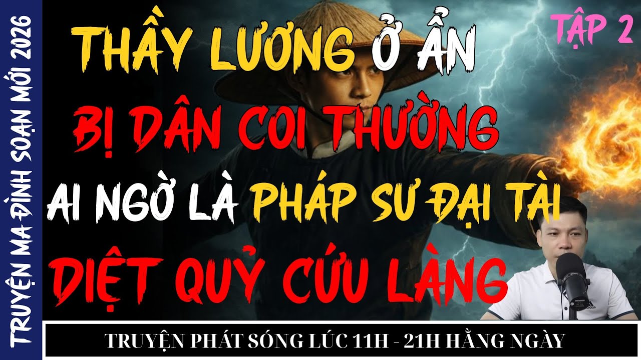 THẦY LƯƠNG Ở ẨN BỊ DÂN COI THƯỜNG, AI NGỜ LÀ PHÁP SƯ ĐẠI TÀI DIỆT QUỶ CỨU LÀNG TẬP 2 | ĐÌNH SOẠN