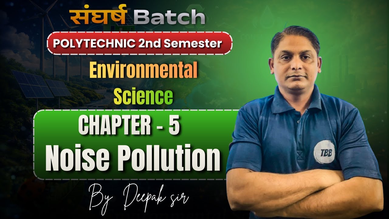Noise Pollution | Environmental Science | Polytechnic 2nd Semester | By Deepak Sir |TBB Polytechnic