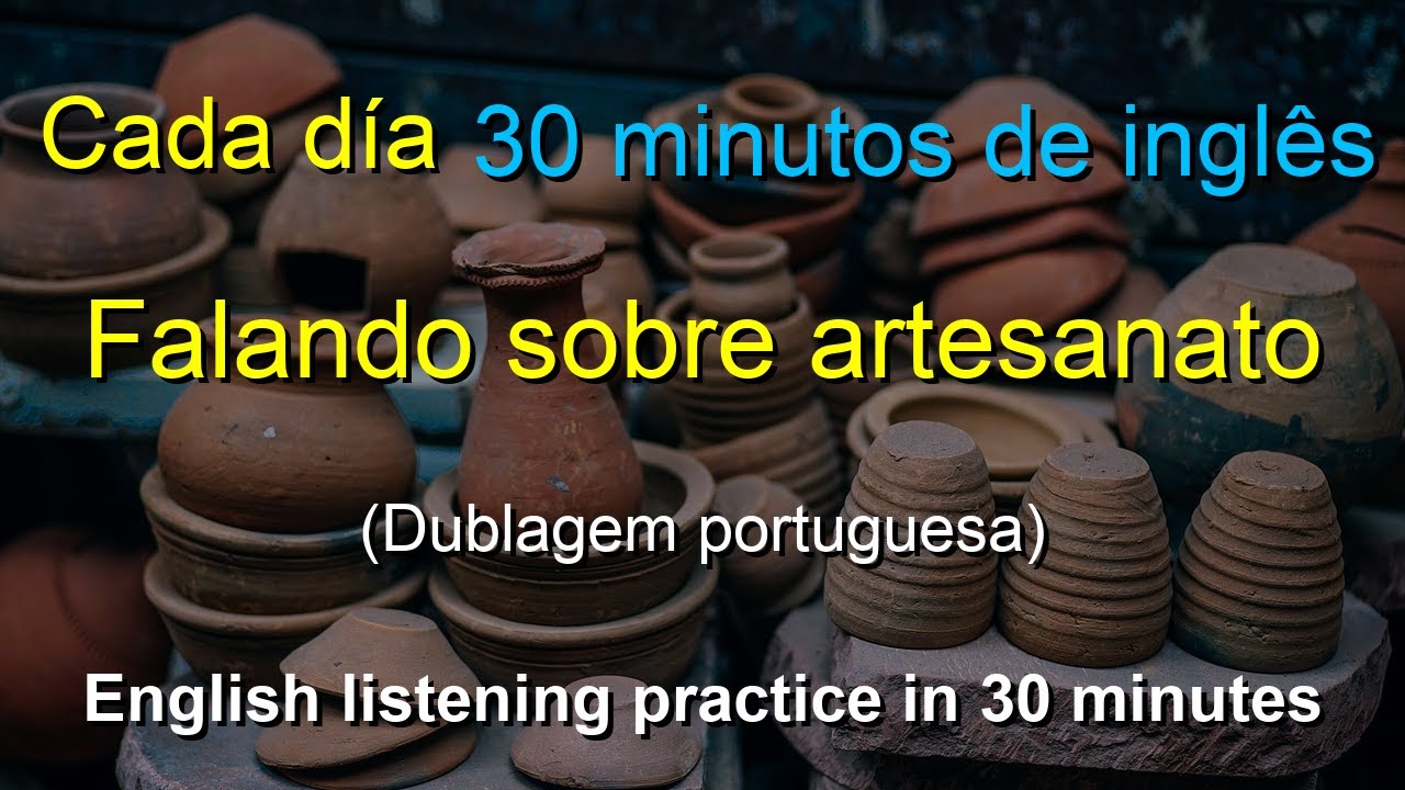 🎧 Aprendizado Rápido: Talking about handicrafts | Português-Inglês | Melhore Sua Escuta