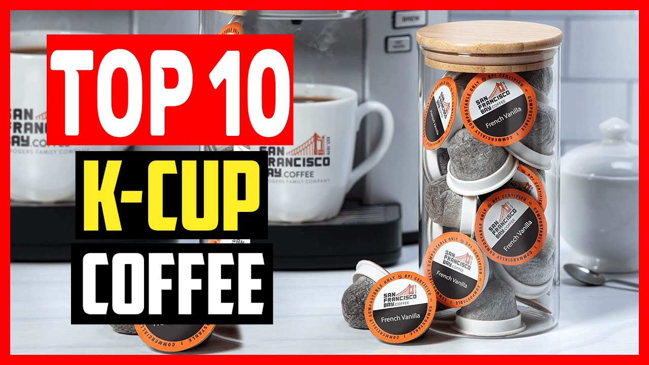 ✅Top 10 Best K-Cup Coffee of 2025
