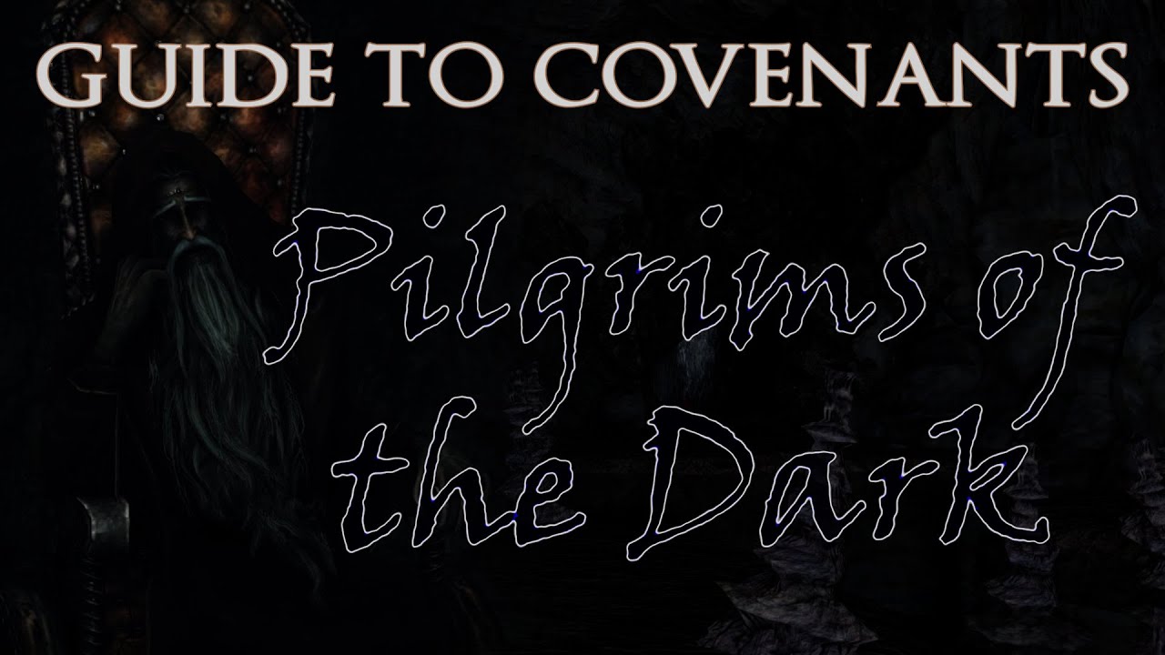 Pilgrims of the Dark | A Guide to covenants - Dark Souls 2 (Re-Made)