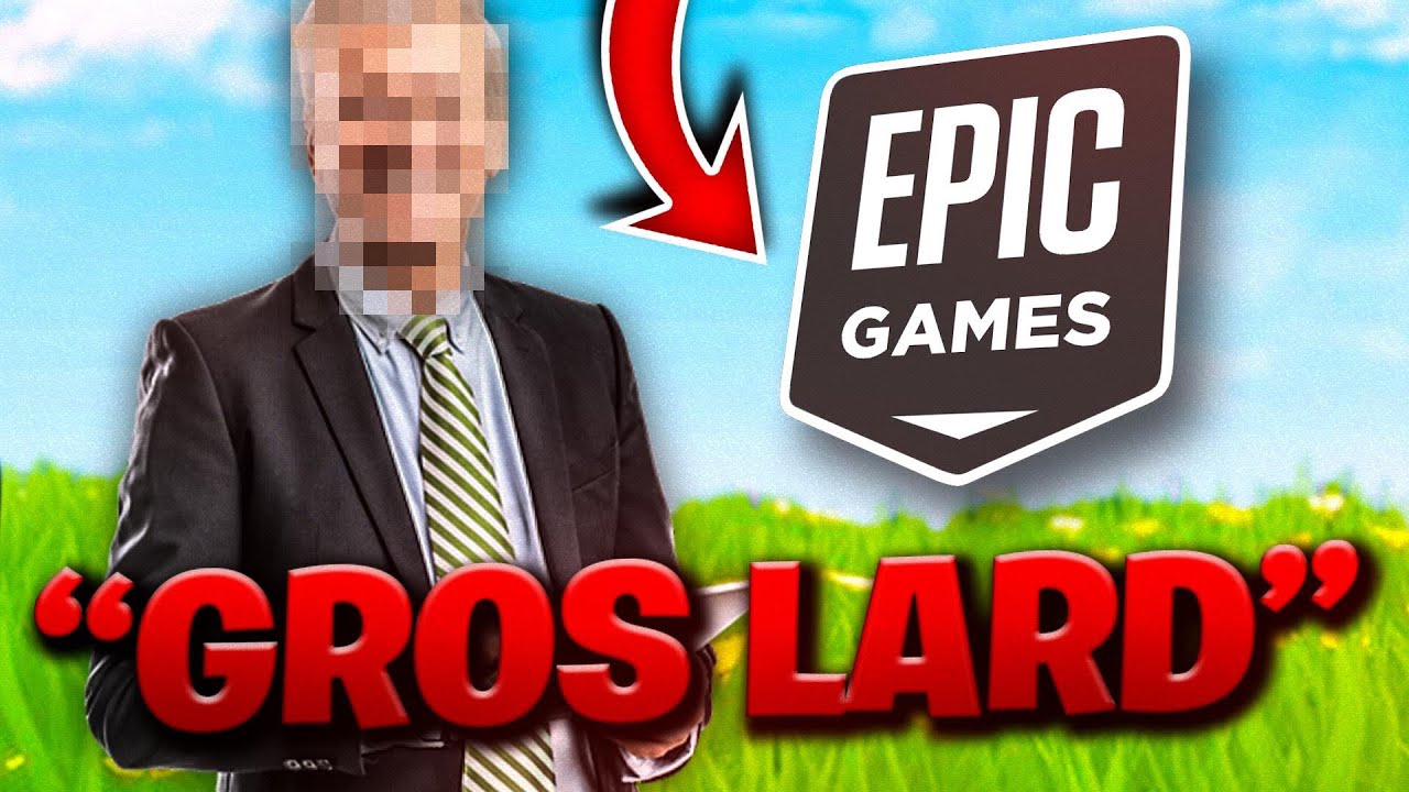 EPIC GAMES ME TRAITRE DE GROS LARD