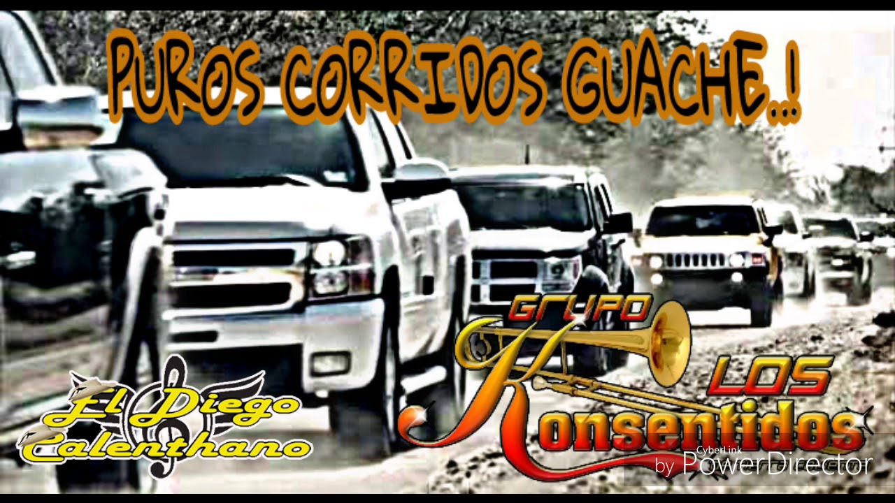 PUROS CORRIDOS GUACHE..! LOS KONSENTIDOS DE TIERRA CALIENTE
