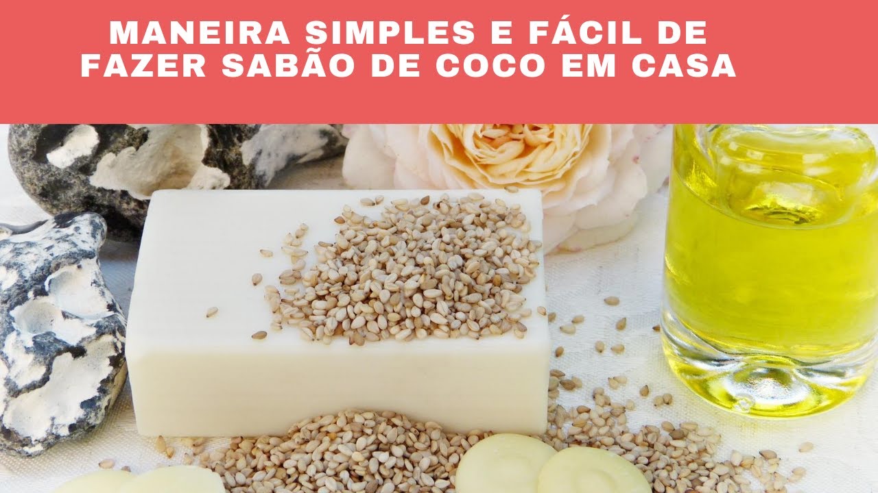 Maneira fácil de fazer sabão de coco natural