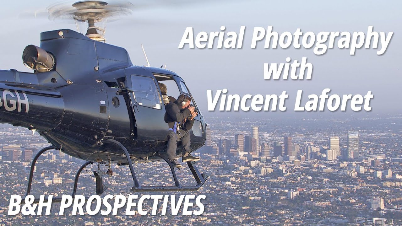 B&H Prospectives: Aerial Photography | Vincent Laforet