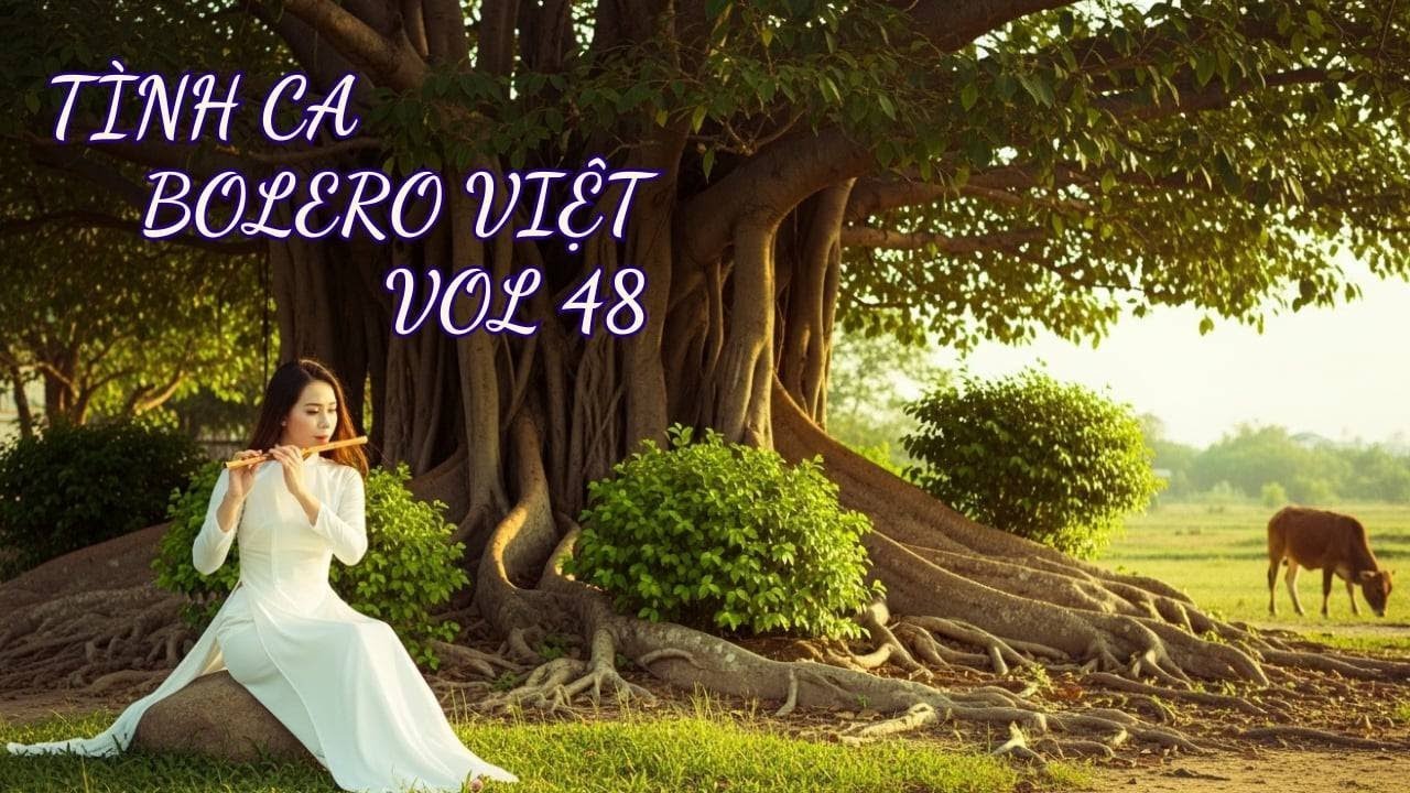 Tình Ca Bolero Việt Vol 48 – Nợ Tình Không Trả, Trả Lại Tôi Tình Xưa – Bolero 2026