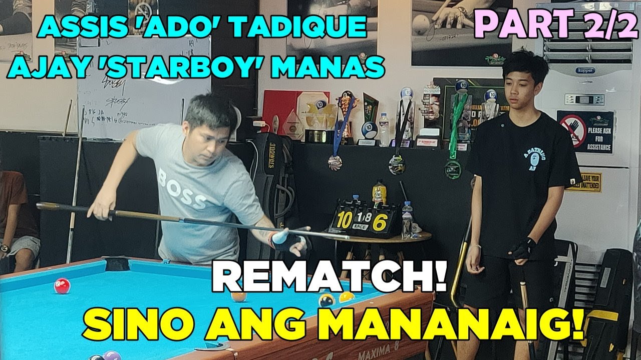 2/2 RESBAK REMATCH NI AJAY 'STARBOY' MANAS LABAN KAY ASSIS ADO TADIQUE (RACE 18)@3cushionsportsbar ​