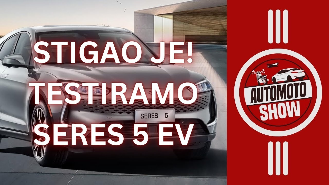 EKSKLUZIVNO: testiramo Seres 5  EV! | Auto Moto Show