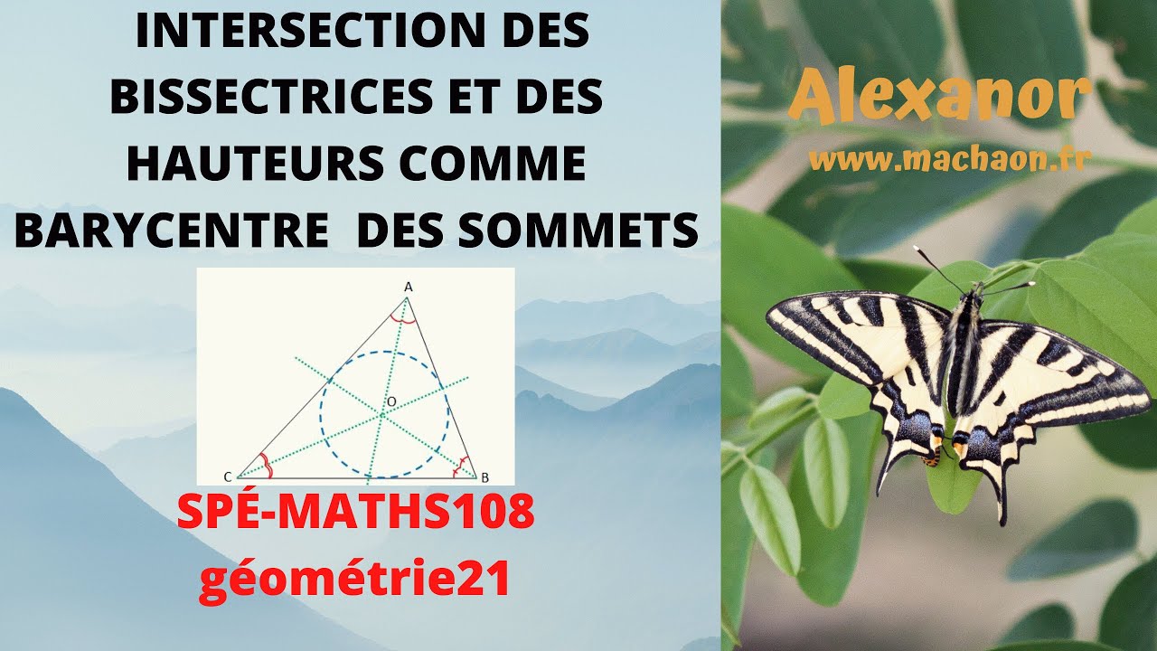 Spé Maths #108 Intersection des bissectrices et des hauteurs comme barycentres des sommets