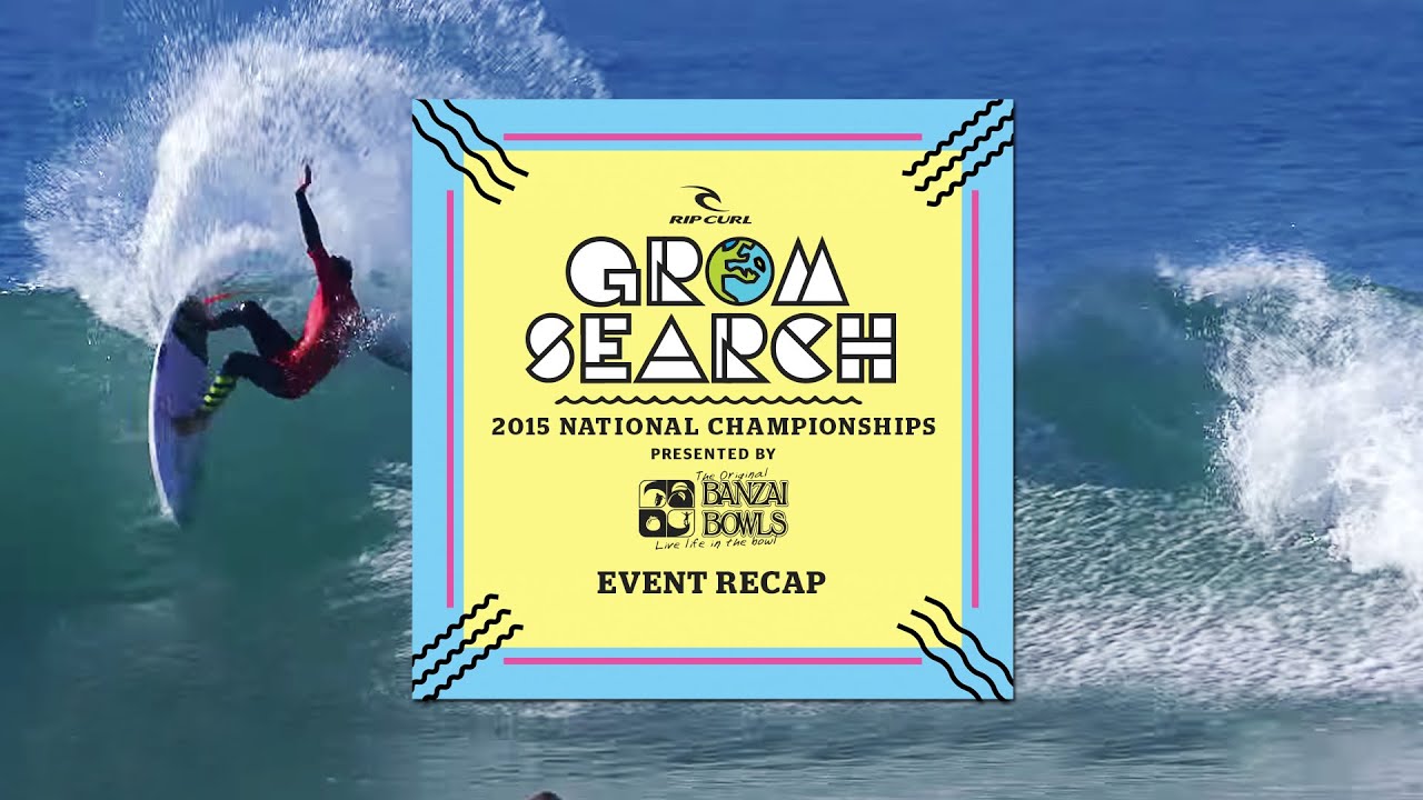 2015 Rip Curl GromSearch presented by Banzi Bowls USA National Final