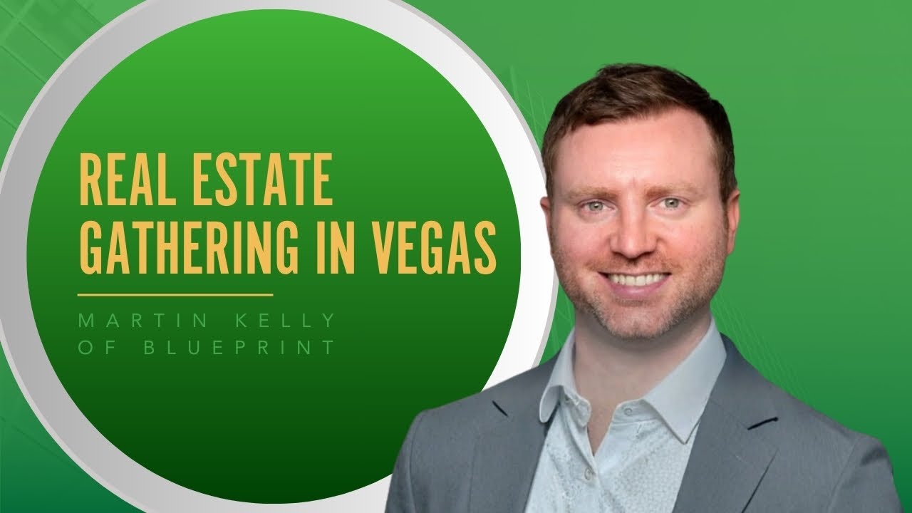 Bringing Together Real Estate Leaders With Martin Kelly Of Blueprint