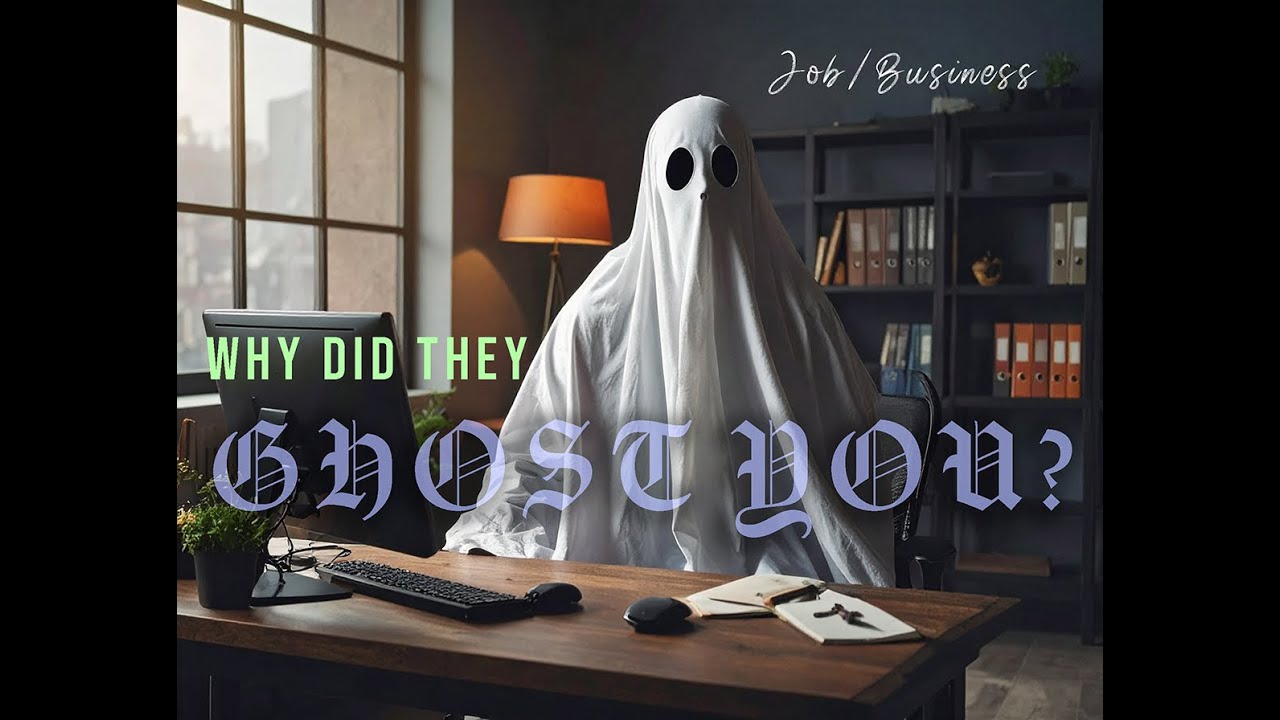 Why did they Ghost you? Business / job situation.