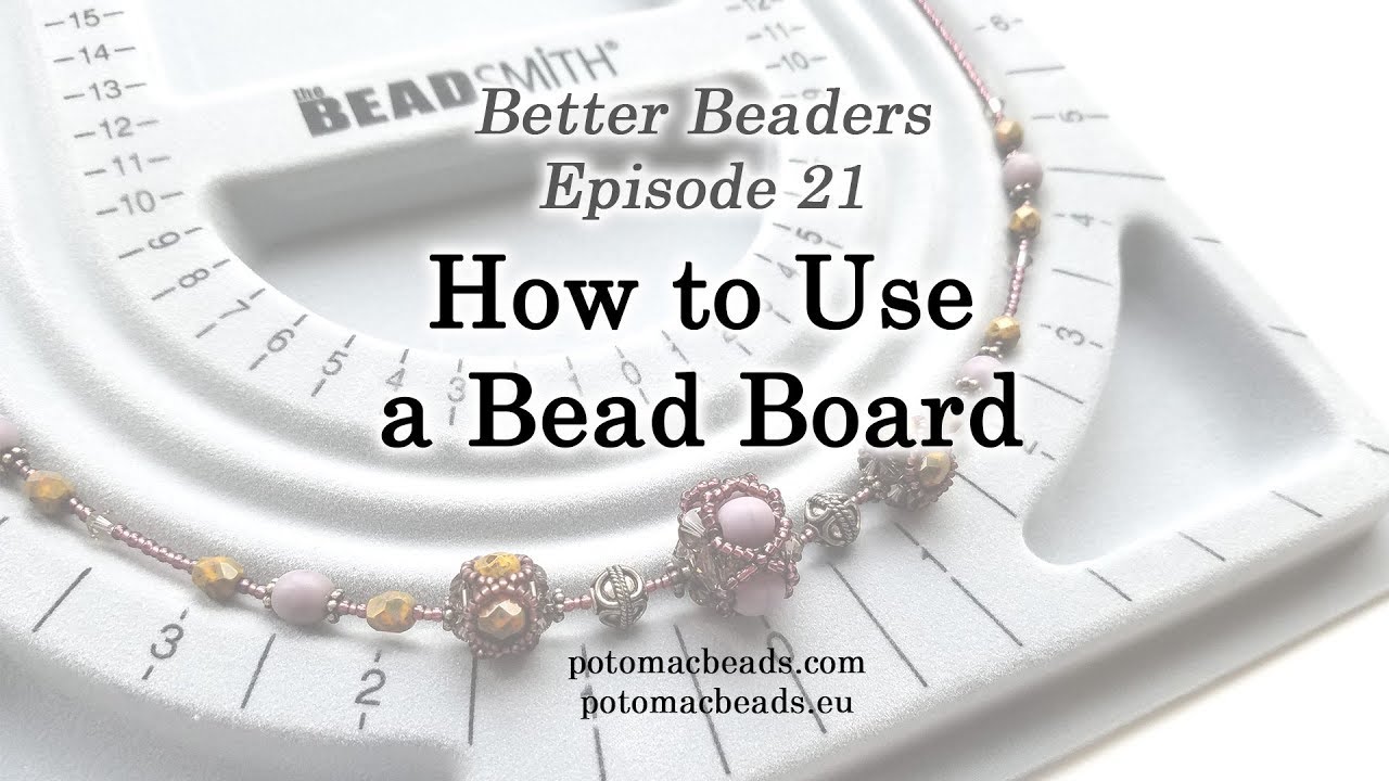 Better Beader Episode 21 - How to Use a Bead Board