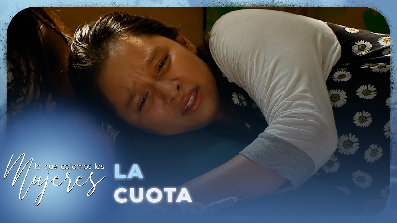 Lo Que Callamos Las Mujeres - La cuota