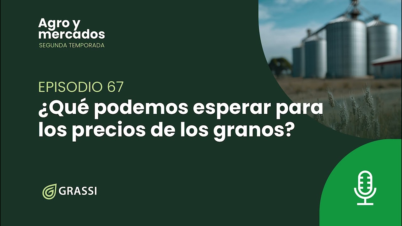 T 2 EP 67 | ¿Qué podemos esperar para los precios de los granos?