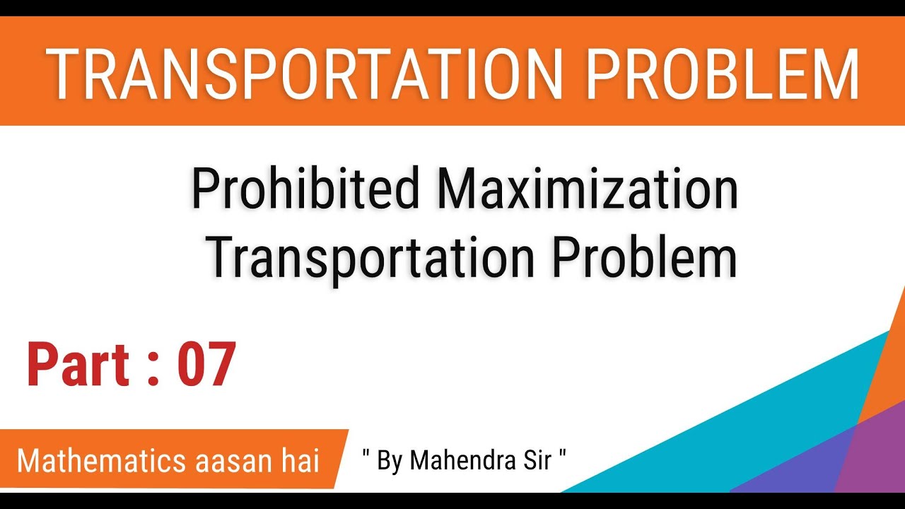 Prohibited Unbalanced Maximization Transportation||OR TYBMS Mumbai university