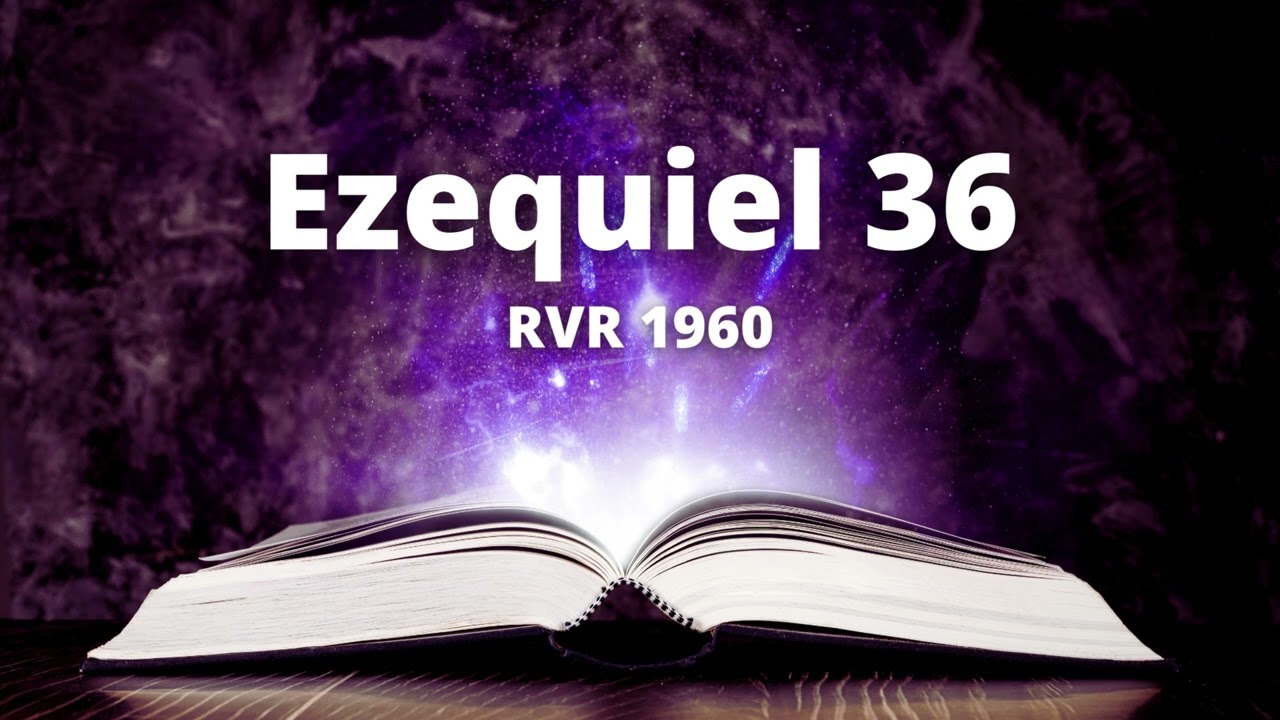 Ezequiel 36 - Reina Valera 1960 (Biblia en audio)